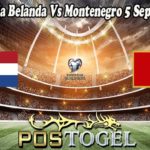 Prediksi Bola Belanda Vs Montenegro 5 September 2021