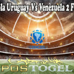 Prediksi Bola Uruguay Vs Venezuela 2 Febuari 2022