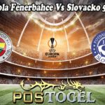 Prediksi Bola Fenerbahce Vs Slovacko 5 Augt 2022