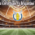 Prediksi Bola Corinthians Vs Bragantino 30 Agu 2022