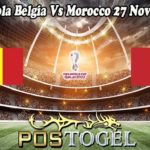 Prediksi Bola Belgia Vs Morocco 27 November 2022