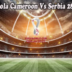 Prediksi Bola Cameroon Vs Serbia 28 Nov 2022