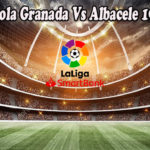 Prediksi Bola Granada Vs Albacele 19 Nov 2022