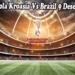 Prediksi Bola Kroasia Vs Brazil 9 Desember 2022
