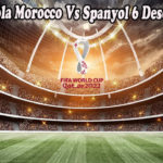 Prediksi Bola Morocco Vs Spanyol 6 Desember 2022