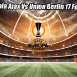 Prediksi Bola Ajax Vs Union Berlin 17 Febuari 2023