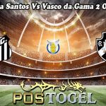 Prediksi Bola Santos Vs Vasco da Gama 2 Oktober 2023