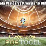 Prediksi Bola Wales Vs Kroasia 16 Oktober 2023