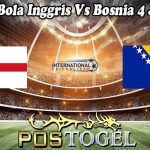 Prediksi Bola Inggris Vs Bosnia 4 Juni 2024