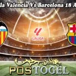 Prediksi Bola Valencia Vs Barcelona 18 Agustus 2024