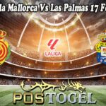 Prediksi Bola Mallorca Vs Las Palmas 17 Februari 2025