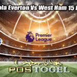 Prediksi Bola Everton Vs West Ham 15 Maret 2025